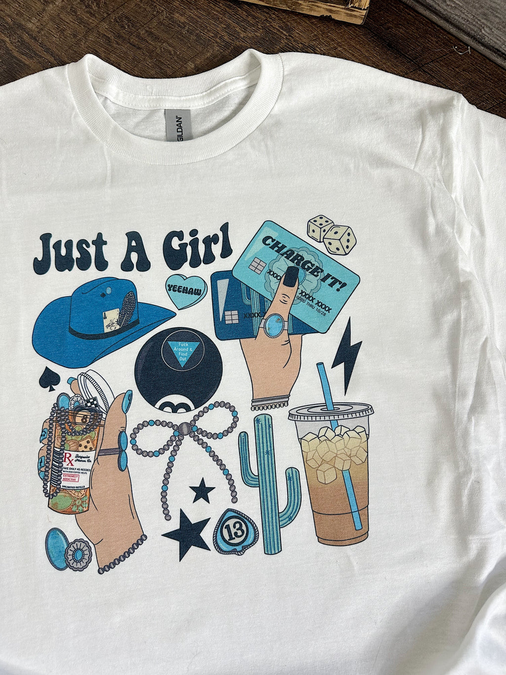 Just A Girl TEE or CREWNECK