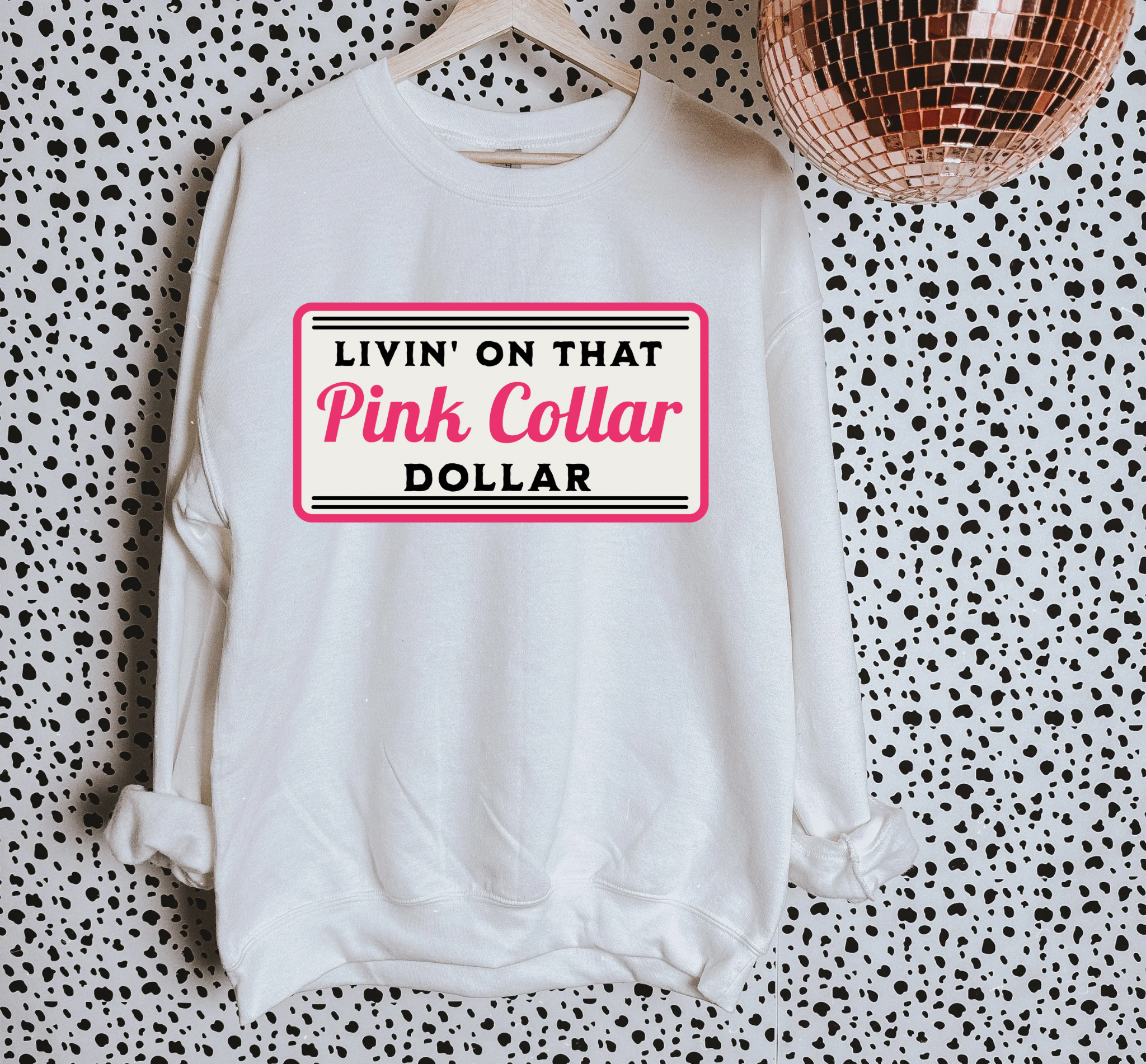 Pink Collar Dollar TEE or CREWNECK