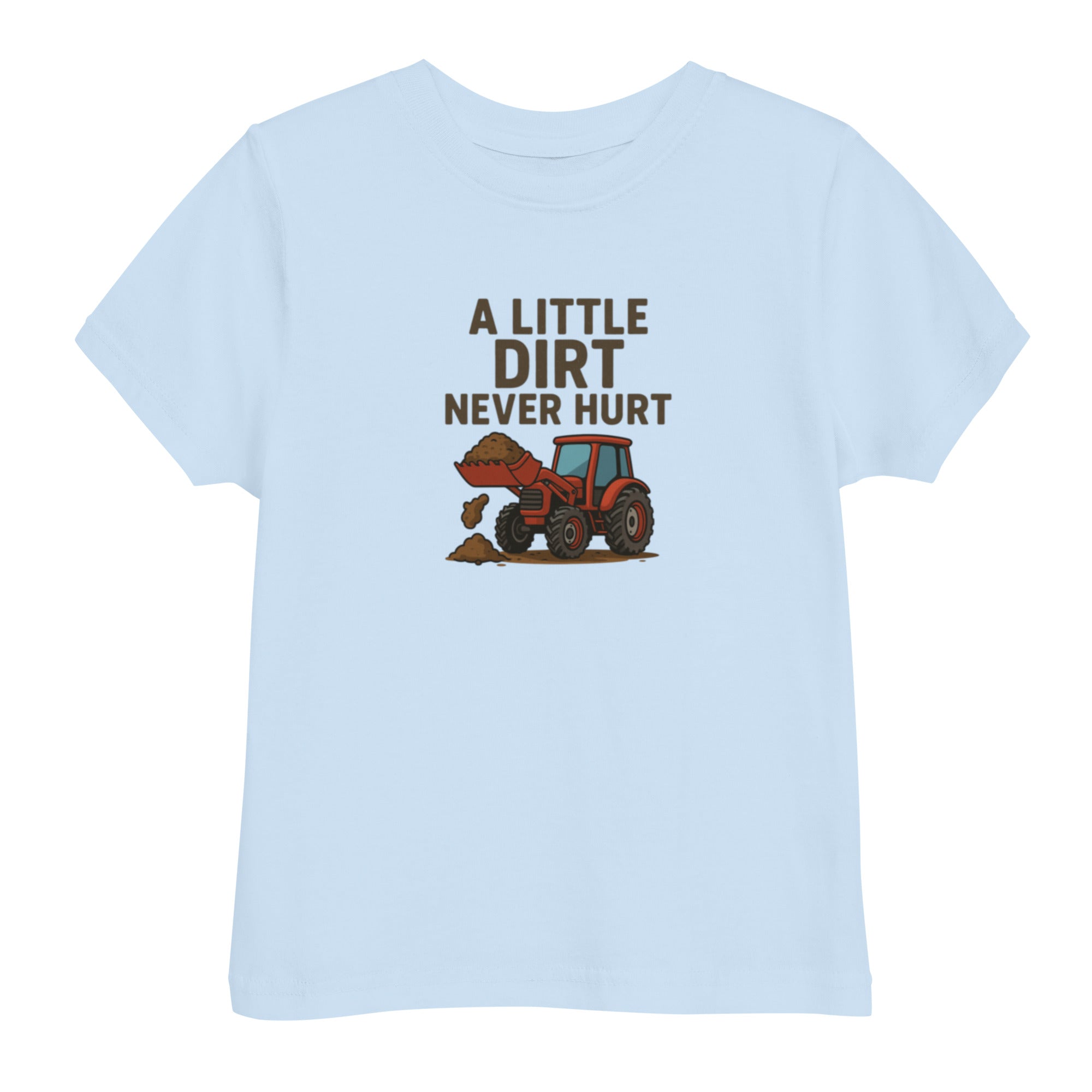 A Little Dirt Never Hurt Toddler's Tee
