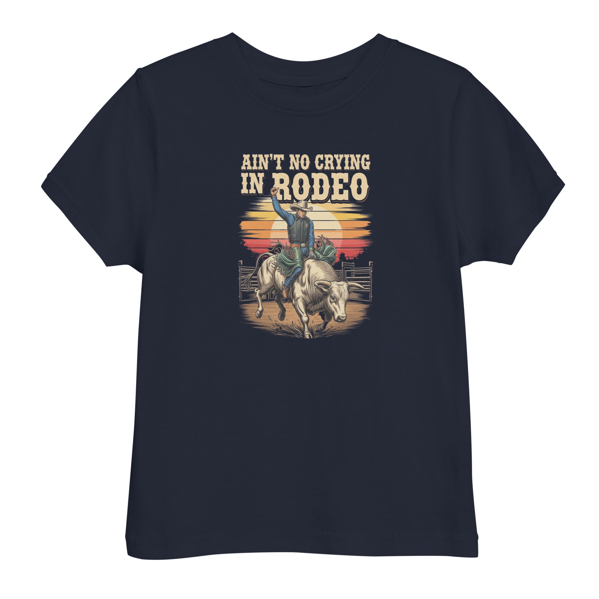 Ain't No Crying In Rodeo Toddler's Tee