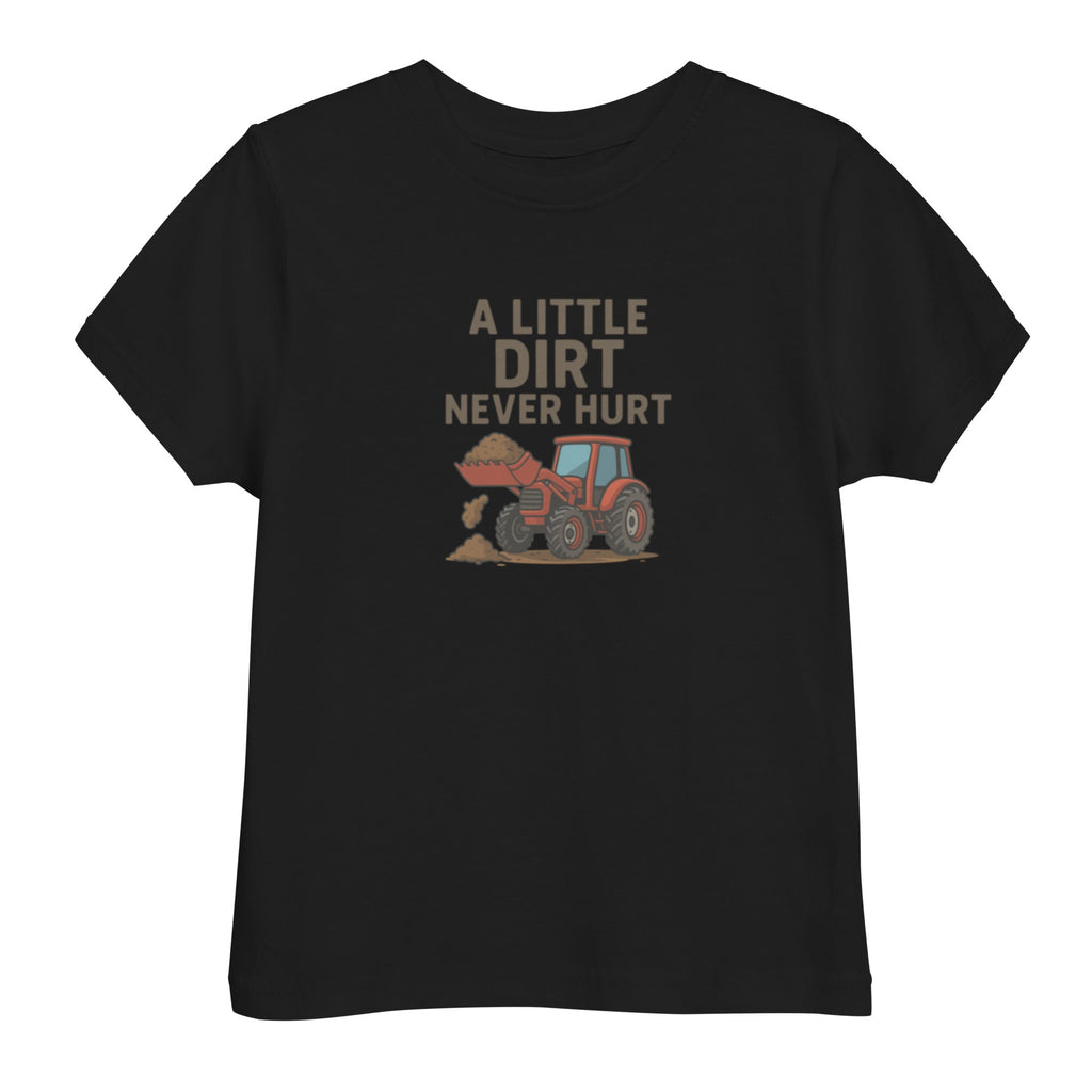 A Little Dirt Never Hurt Toddler's Tee