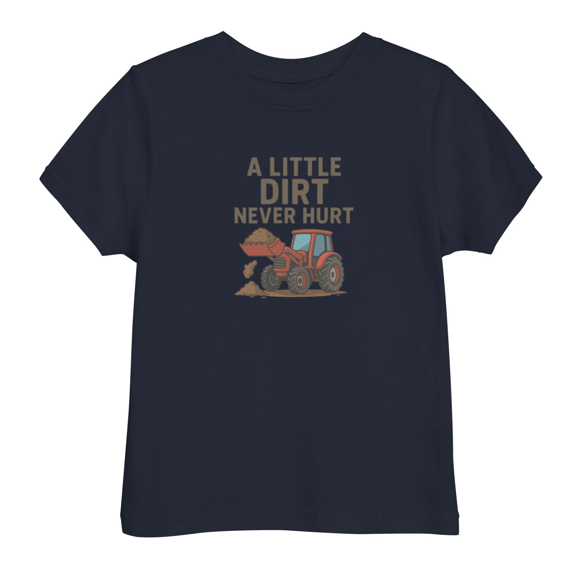 A Little Dirt Never Hurt Toddler's Tee