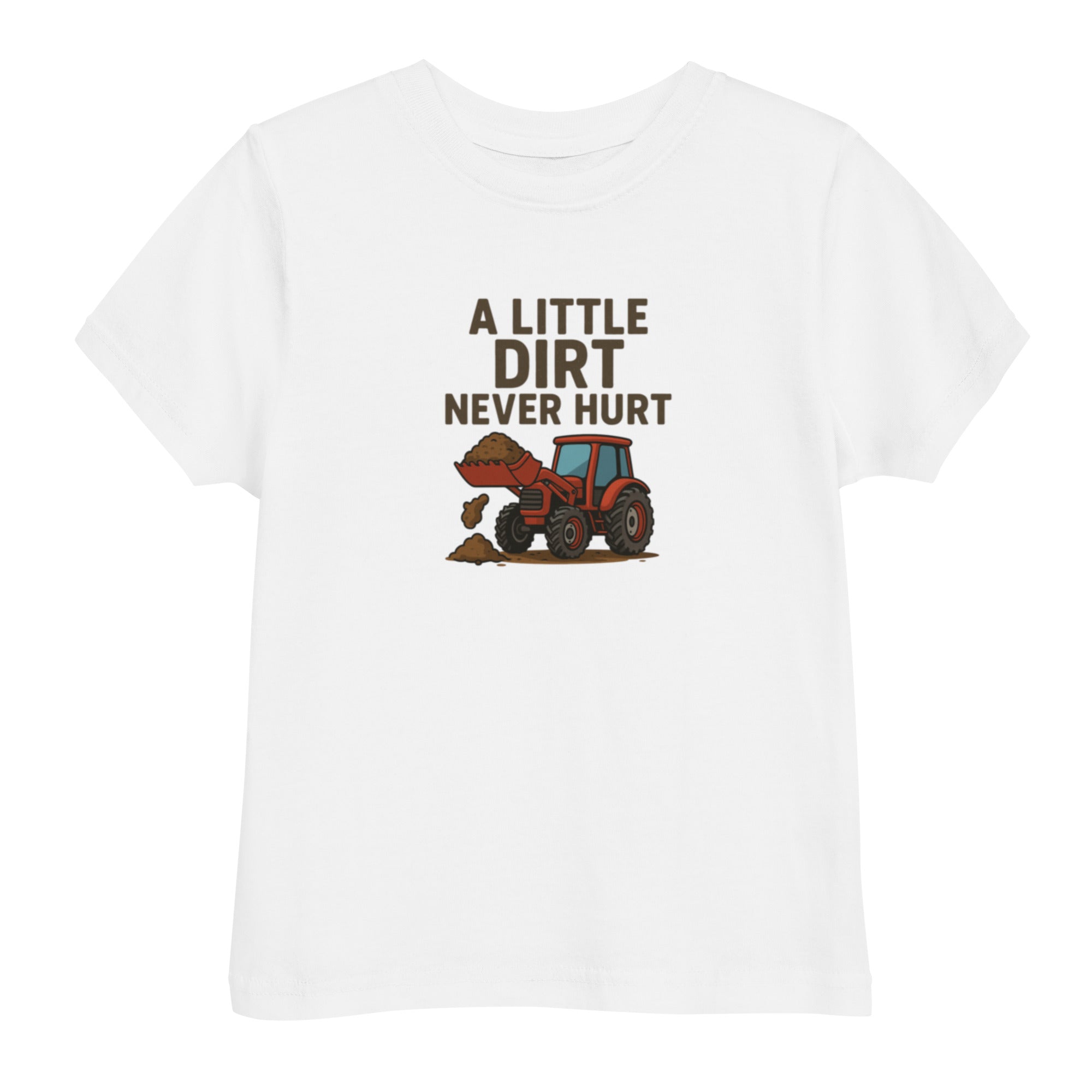 A Little Dirt Never Hurt Toddler's Tee